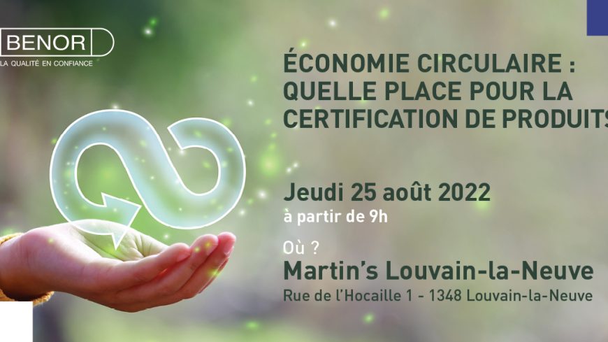 Séminaire BENOR - Économie circulaire : quelle place pour la certification de produits ?