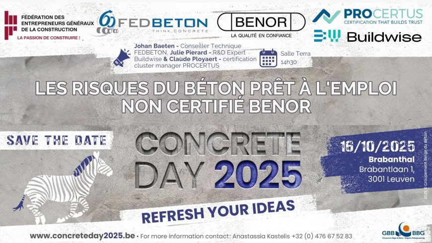 Concrete Day 2025: Les risques du béton prêt à l’emploi non certifié BENOR